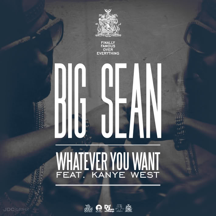 Big Sean featuring Kanye West — Whatever You Want cover artwork