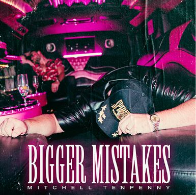 Mitchell Tenpenny — Bigger Mistakes cover artwork