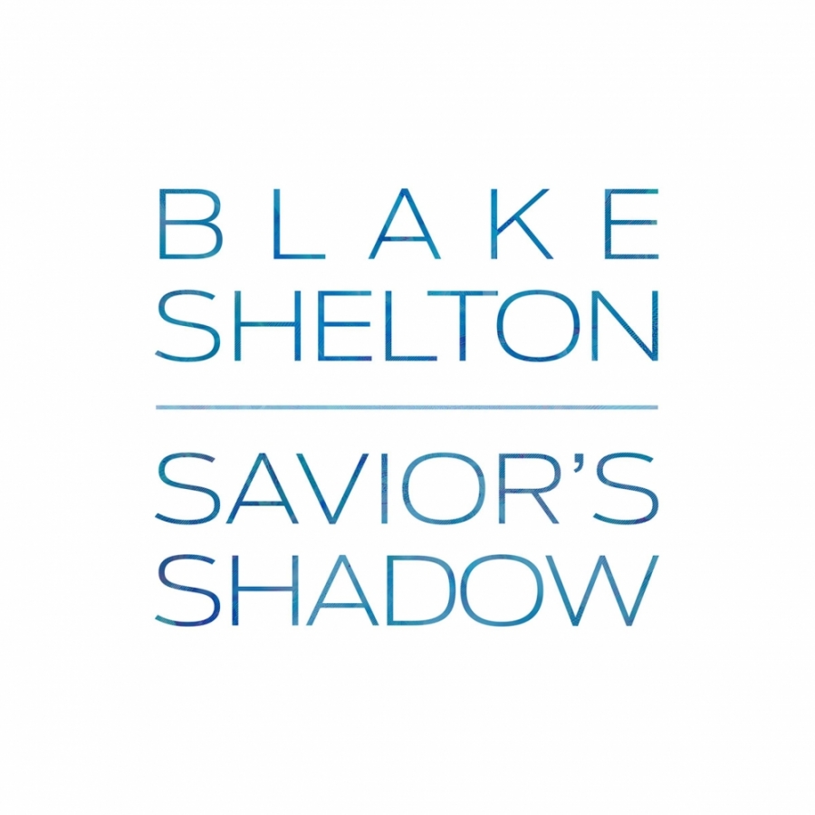 Blake Shelton — Savior&#039;s Shadow cover artwork