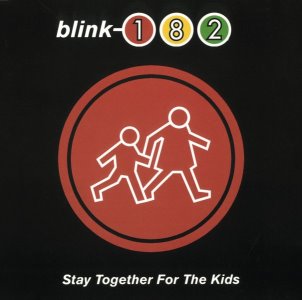 blink-182 — Stay Together for the Kids cover artwork
