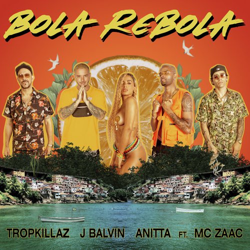 Tropkillaz, J Balvin, & Anitta ft. featuring ZAAC Bola Rebola cover artwork