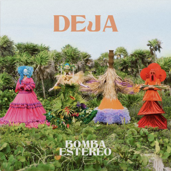Bomba Estéreo Deja cover artwork