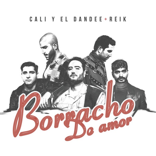 Cali Y El Dandee featuring Reik — Borracho De Amor cover artwork