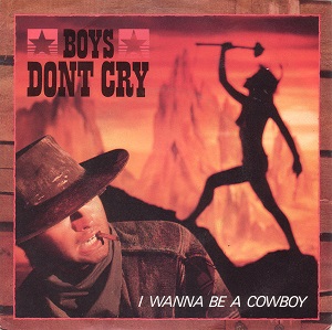 Boys Don&#039;t Cry — I Wanna Be A Cowboy cover artwork