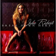 Julie Roberts — Break Down Here cover artwork