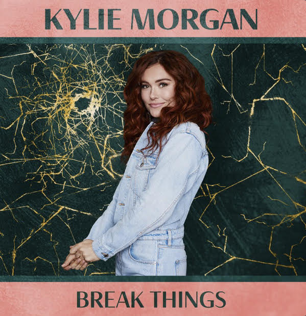 Kylie Morgan — Break Things cover artwork