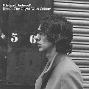 Richard Ashcroft — Break The Night With Colour cover artwork