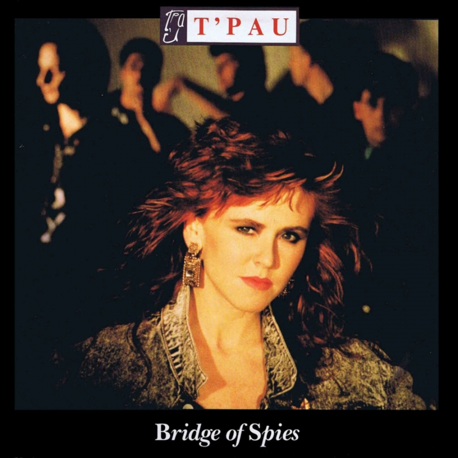 T&#039;Pau Bridge of Spies cover artwork