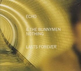 Echo &amp; the Bunnymen — Nothing Lasts Forever cover artwork