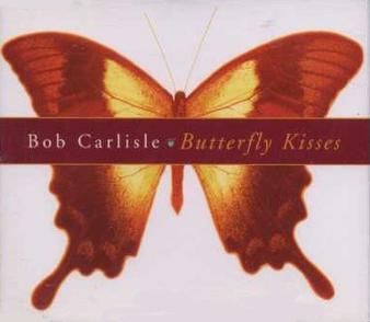 Bob Carlisle — Butterfly Kisses cover artwork