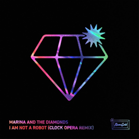 MARINA & Clock Opera — I Am Not A Robot (Clock Opera Remix) cover artwork