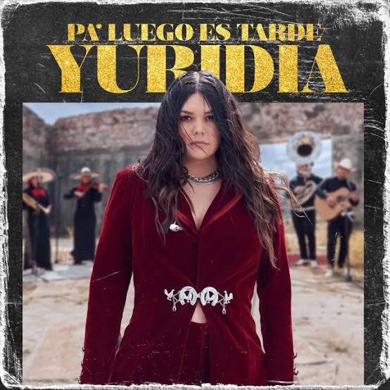 Yuridia Pa&#039; Luego Es Tarde cover artwork