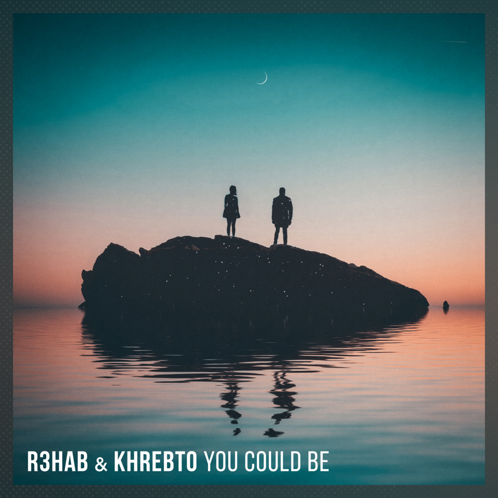 R3HAB & Khrebto — You Could Be cover artwork