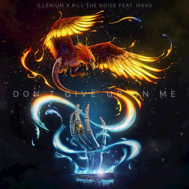 ILLENIUM, Kill The Noise, & Mako — Don&#039;t Give Up On Me cover artwork