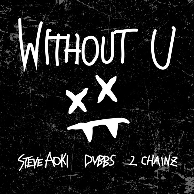 Steve Aoki & DVBBS featuring 2 Chainz — Without U cover artwork