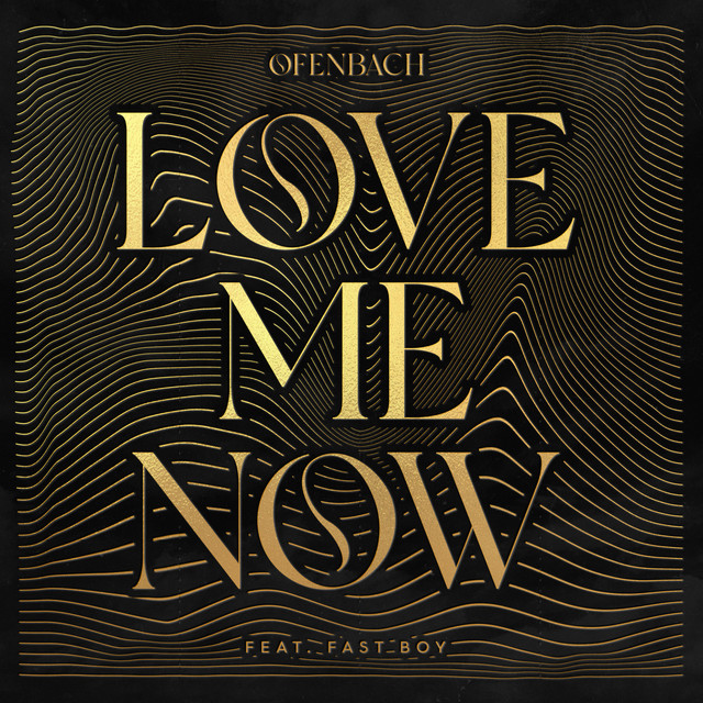 Ofenbach featuring FAST BOY — Love Me Now cover artwork