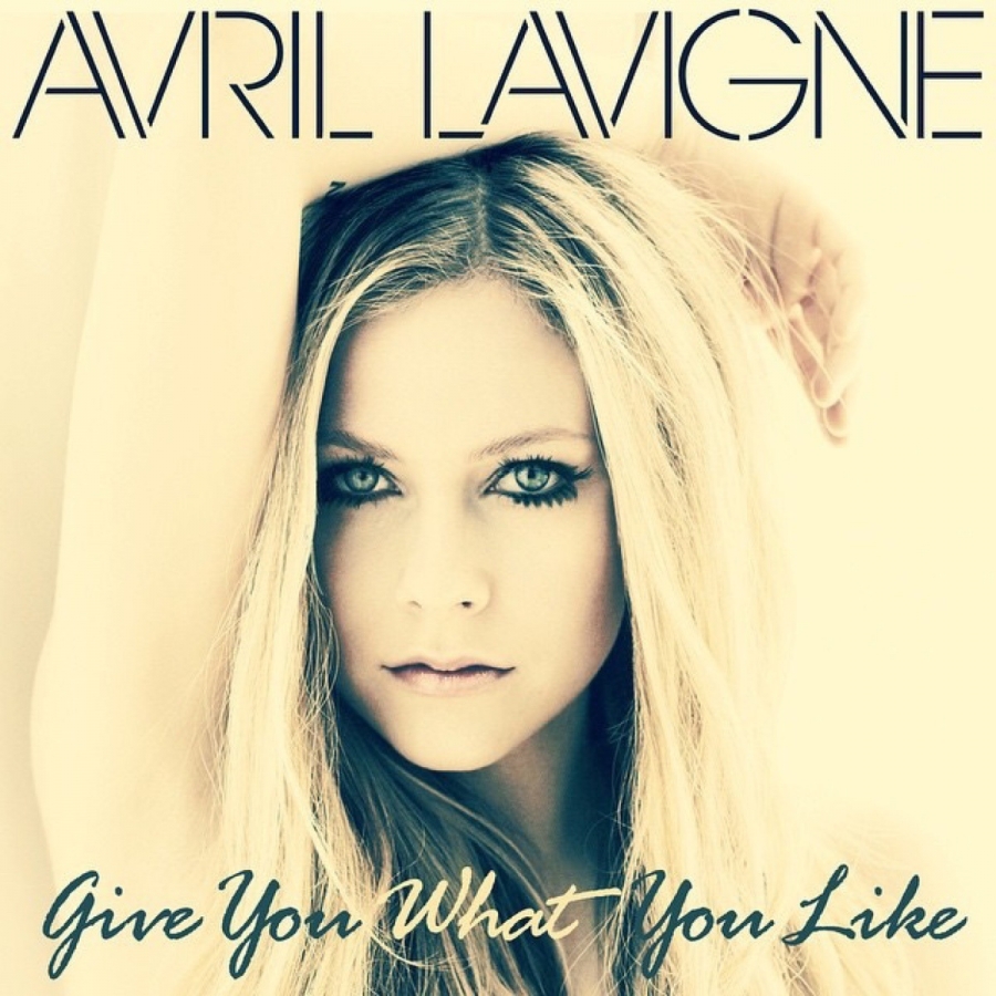 Avril Lavigne — Give You What You Like cover artwork