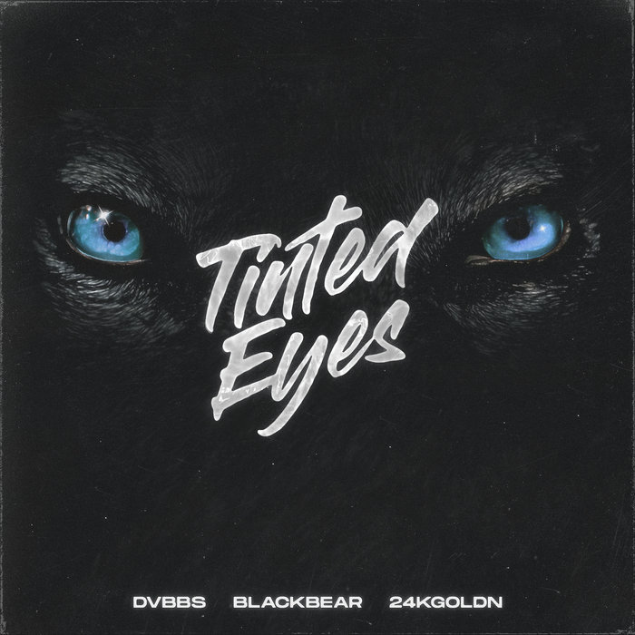 DVBBS ft. featuring blackbear & 24kGoldn Tinted Eyes cover artwork