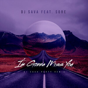 DJ Sava & Soré I&#039;m Gonna Miss You (DJ Sava Party Remix) cover artwork