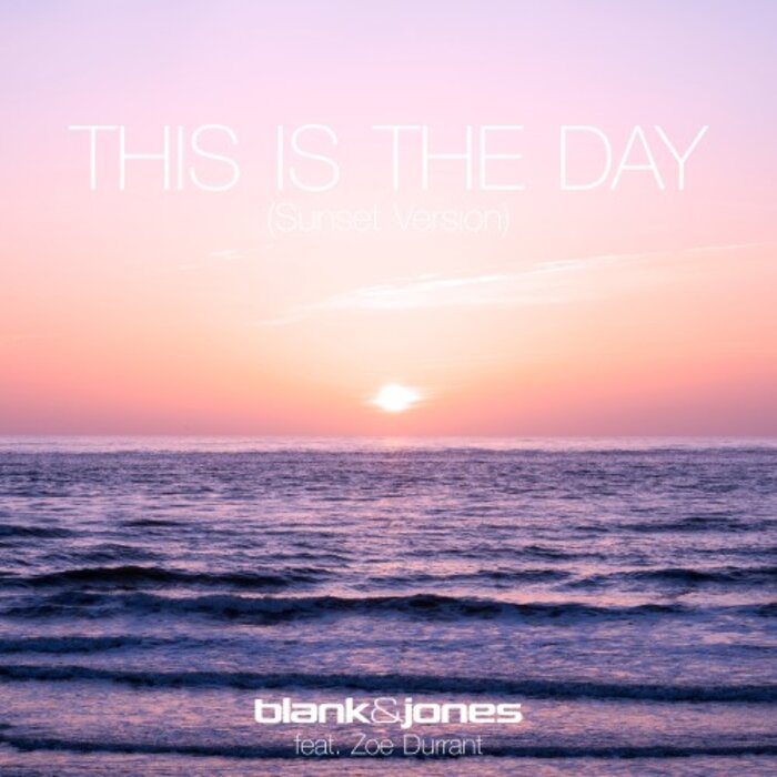 Blank &amp; Jones featuring Zoe Durrant — This Is the Day (Sunset Version) cover artwork