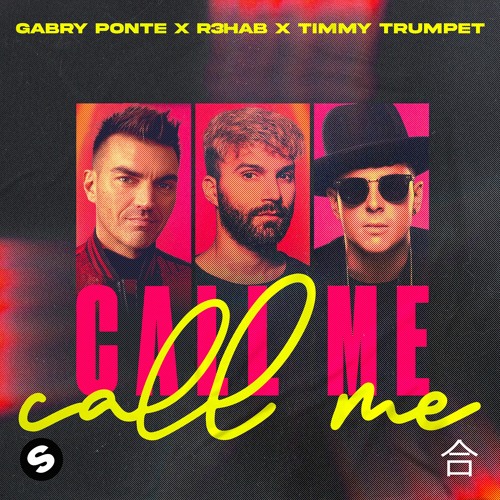 Gabry Ponte, R3HAB, & Timmy Trumpet Call Me cover artwork