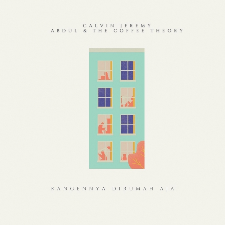 Calvin Jeremy ft. featuring Abdul &amp; the Coffee Theory Kangennya Dirumah Aja cover artwork