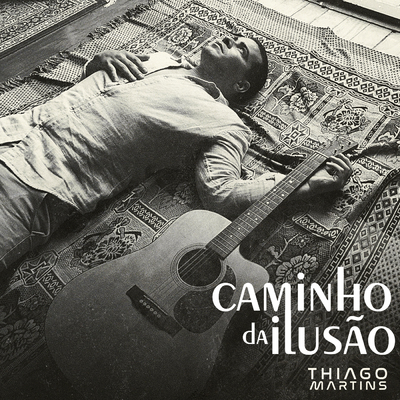 Thiago Martins Caminho da Ilusão cover artwork