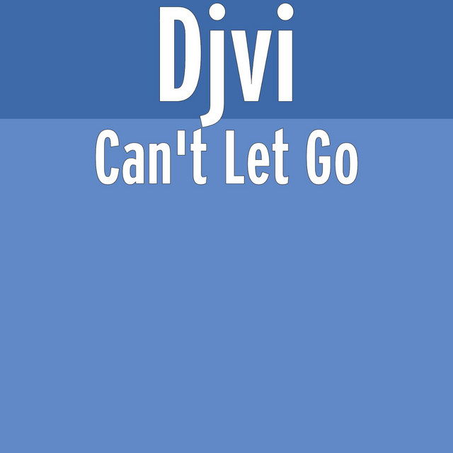 DJVI — Can&#039;t Let Go cover artwork