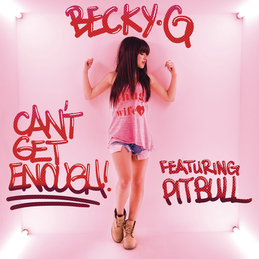 Becky G featuring Pitbull — Can&#039;t Get Enough cover artwork