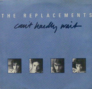 The Replacements — Can&#039;t Hardly Wait cover artwork