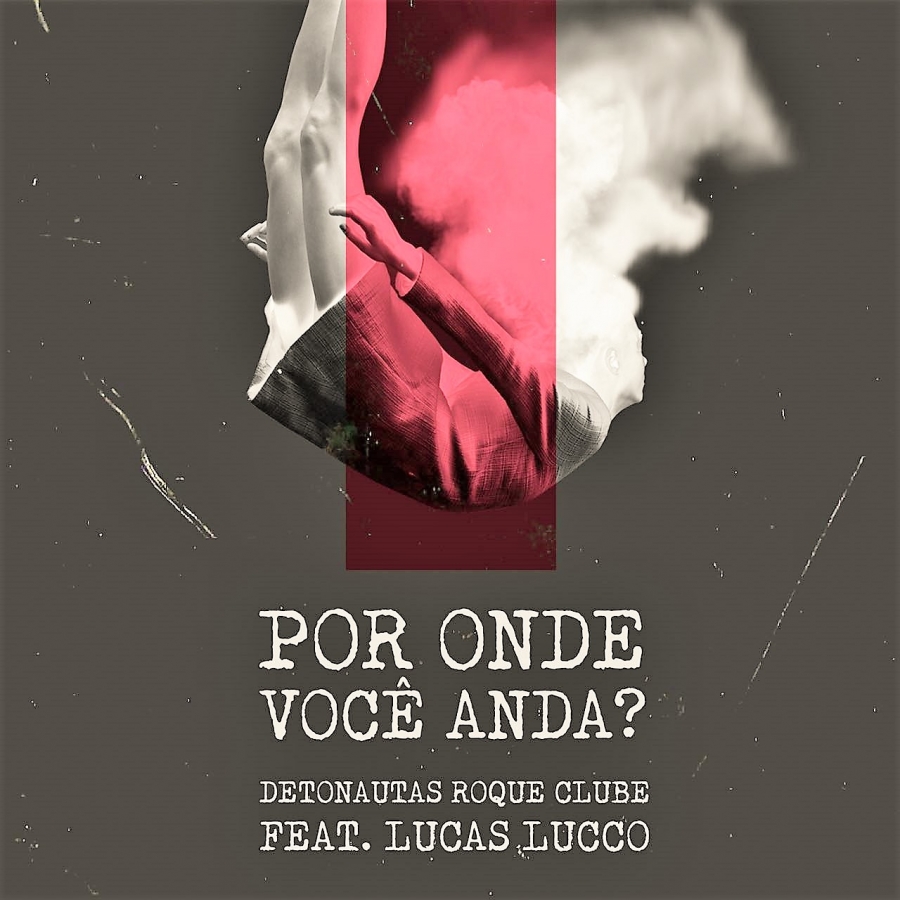 Detonautas Roque Clube featuring Lucas Lucco — Por Onde Você Anda? cover artwork