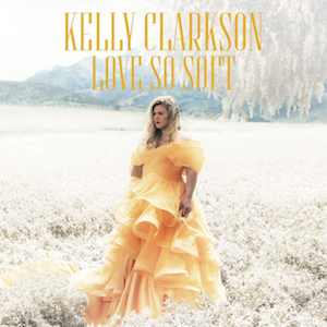 Kelly Clarkson — Love So Soft cover artwork