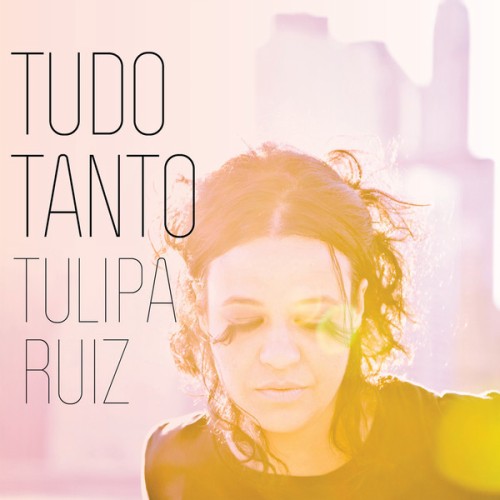 Tulipa Ruiz Tudo Tanto cover artwork