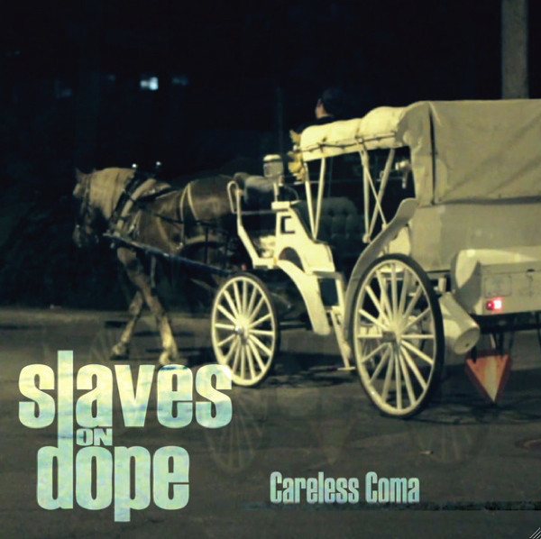 Slaves on Dope — Careless Coma cover artwork