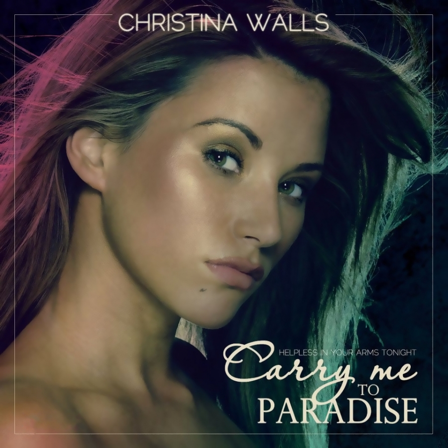 Christina Walls Carry Me To Paradise cover artwork