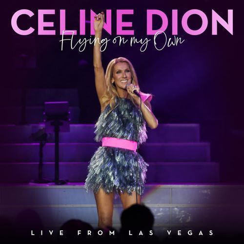 Céline Dion — Flying On My Own (Live from Las Vegas) cover artwork