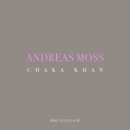 Andreas Moss ft. featuring Sinclair Chaka Khan cover artwork