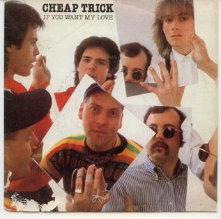 Cheap Trick — If You Want My Love cover artwork