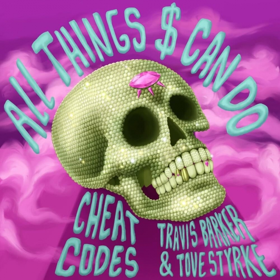 Cheat Codes, Travis Barker, & Tove Styrke — All Things $ Can Do cover artwork