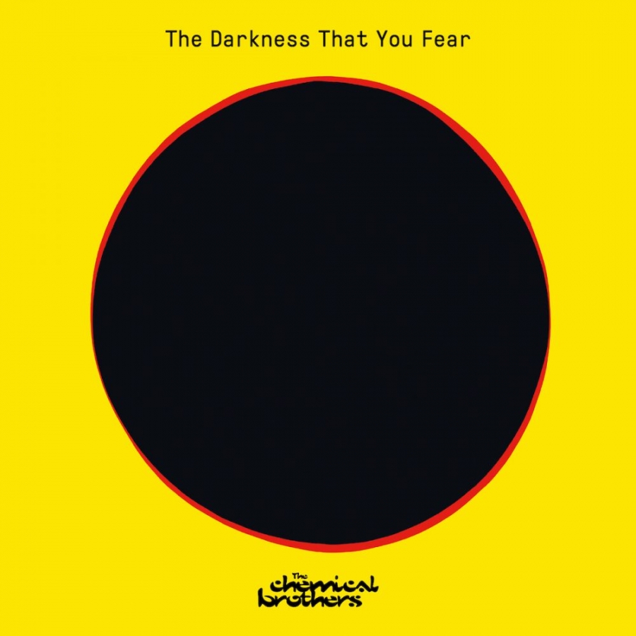 The Chemical Brothers — The Darkness That You Fear cover artwork