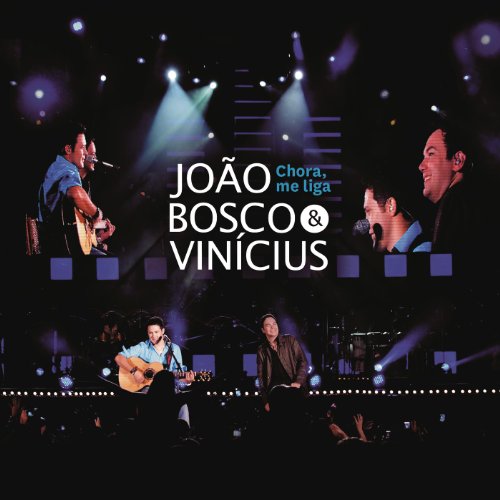 João Bosco &amp; Vinicius — Chora, Me Liga cover artwork