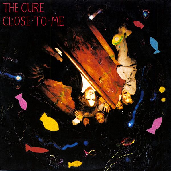 The Cure — Close To Me cover artwork