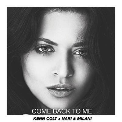 Kenn Colt & Nari &amp; Milani — Come Back To Me cover artwork