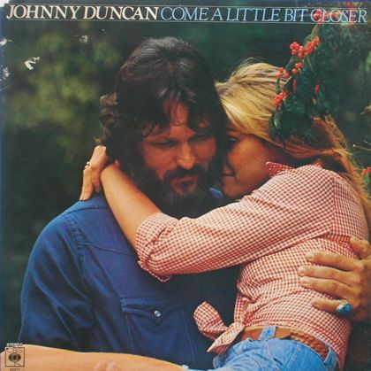 Johnny Duncan Come a Little Bit Closer cover artwork