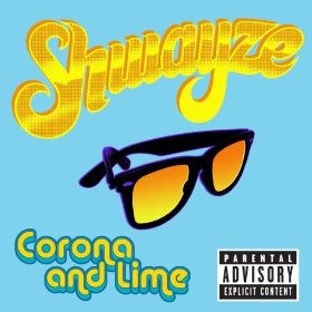 Shwayze Corona And Lime cover artwork