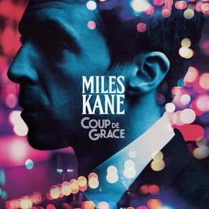 Miles Kane Coup de Grace cover artwork