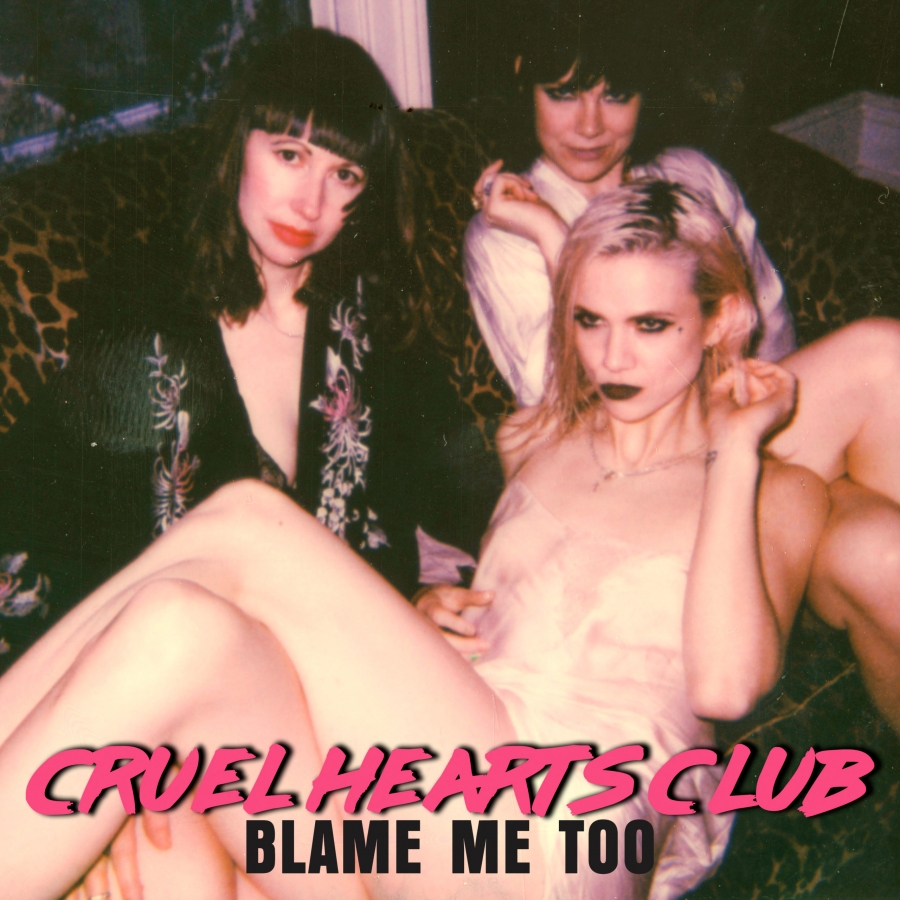 Cruel Hearts Club — Blame Me Too cover artwork