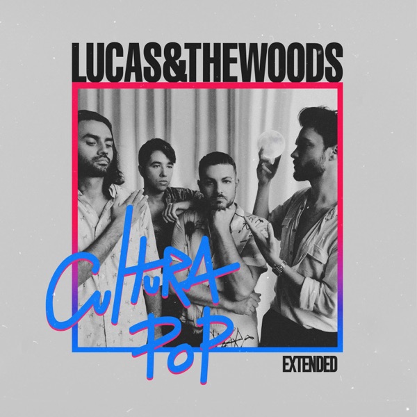 Lucas &amp; The Woods Cultura Pop (Extended) cover artwork