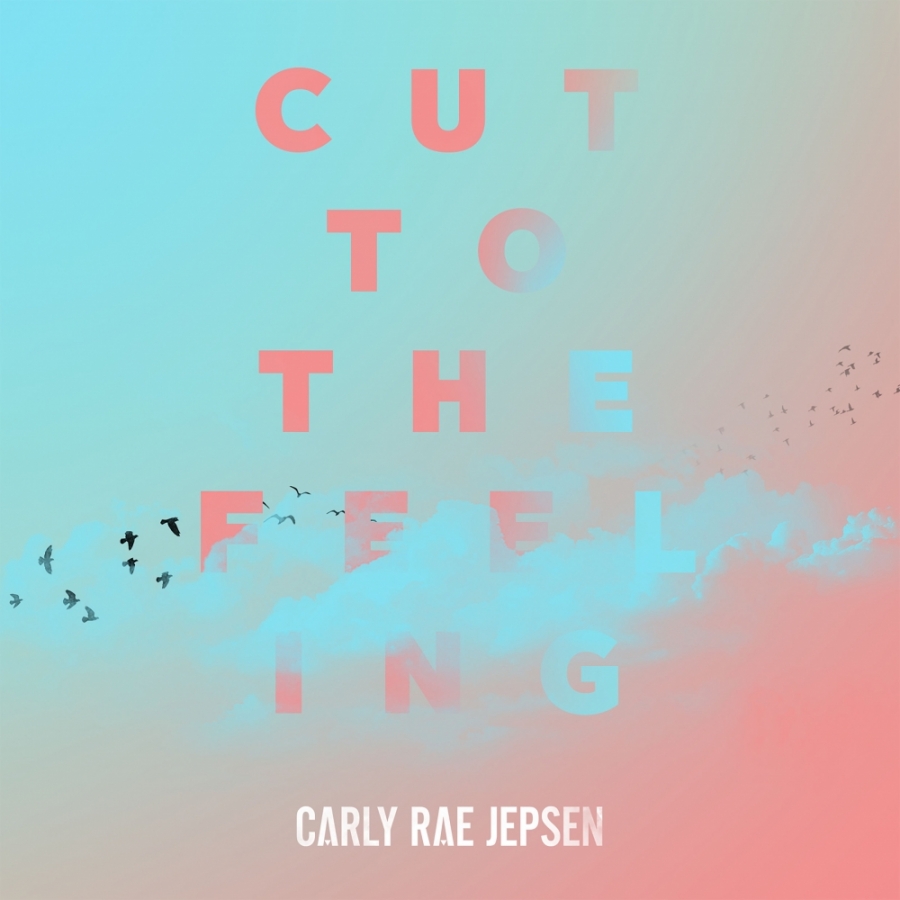 Carly Rae Jepsen — Cut to the Feeling cover artwork