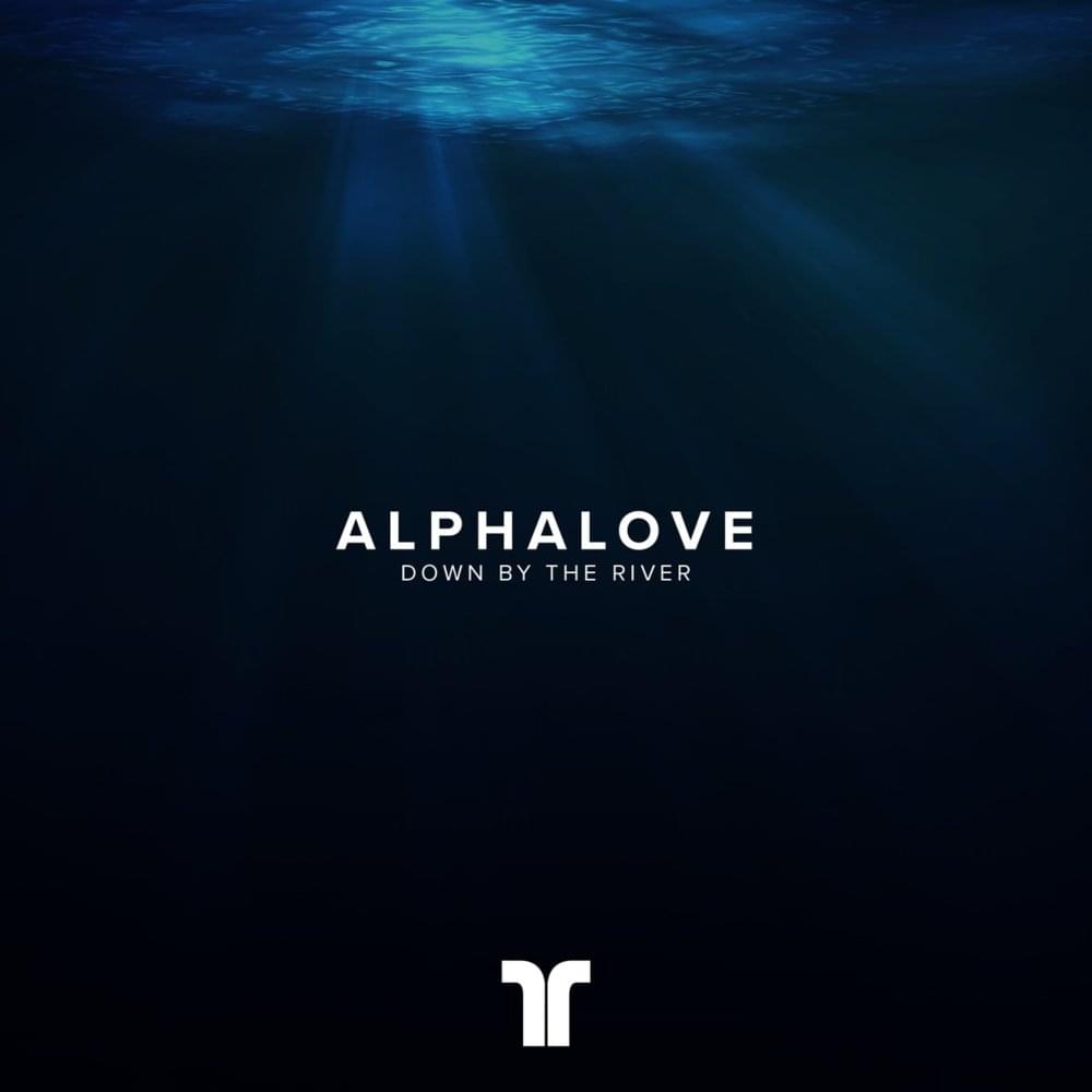 Alphalove Down By The River cover artwork